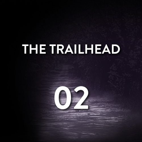 THE TRAILHEAD #02